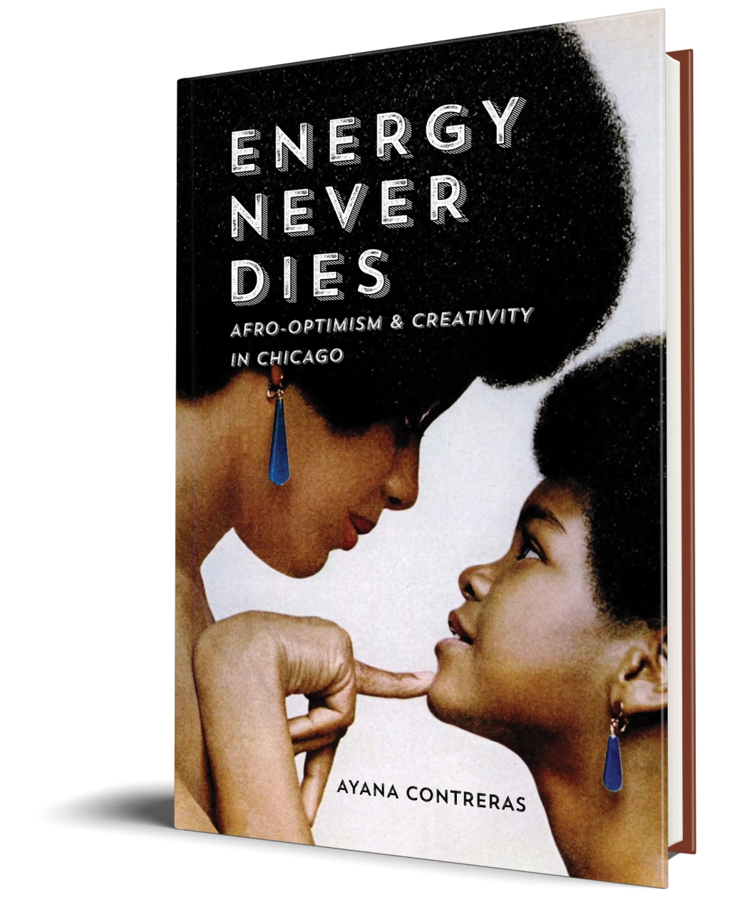 Energy Never Dies: Afro-Optimism and Creativity in Black Chicago